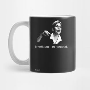 Nevertheless, she persisted. Mug